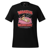 Whateva Wednesday Unisex t-shirt