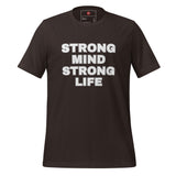 Strong Mind, Strong Life Unisex t-shirt
