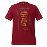 Peace Blooms When You Trust Your Path Unisex t-shirt