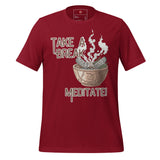 Take A Break Meditate Unisex t-shirt