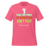 Peace and Power and a Momma Who Don't Play t-shirt