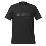 Hustle Up & Believe Unisex t-shirt