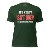 My Story Isn't Over Unisex t-shirt