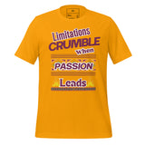 Limitations Crumble When Passion Leads Unisex t-shirt