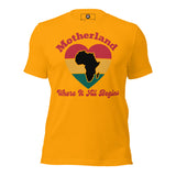 Motherland, Where It All Begins Unisex t-shirt