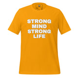 Strong Mind, Strong Life Unisex t-shirt