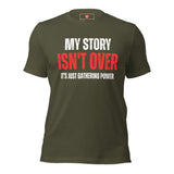 My Story Isn't Over Unisex t-shirt