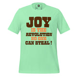 Joy Is The Revolution Unisex t-shirt