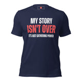 My Story Isn't Over Unisex t-shirt