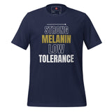 Strong Melanin Low Tolerance Unisex t-shirt
