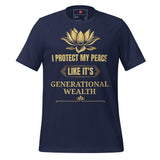 I Protect My Peace Like It's Generational Wealth Unisex t-shirt