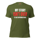My Story Isn't Over Unisex t-shirt