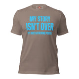 My Story Isn't Over, It's Just Gathering Power Unisex t-shirt