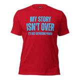 My Story Isn't Over, It's Just Gathering Power Unisex t-shirt