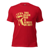 This Black Dad Is Always On Duty t-shirt