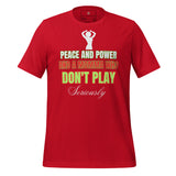 Peace and Power and a Momma Who Don't Play t-shirt