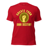 Create Your Own Destiny Unisex t-shirt