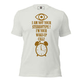 I Am Not Your Stereotype Unisex t-shirt