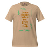 Peace Blooms When You Trust Your Path Unisex t-shirt