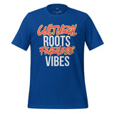 Cultural Roots, Fearless Vibes Unisex t-shirt