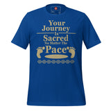 Your Journey Is Sacred Unisex t-shirt