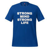 Strong Mind, Strong Life Unisex t-shirt