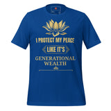 I Protect My Peace Like It's Generational Wealth Unisex t-shirt