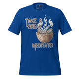 Take A Break Meditate Unisex t-shirt