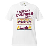 Limitations Crumble When Passion Leads Unisex t-shirt