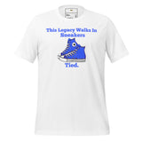 My Legacy Walks In Sneakers Tied Unisex t-shirt