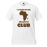 I'm Part of the Melanated Club Unisex t-shirt