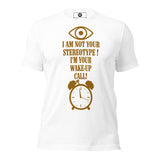 I Am Not Your Stereotype Unisex t-shirt