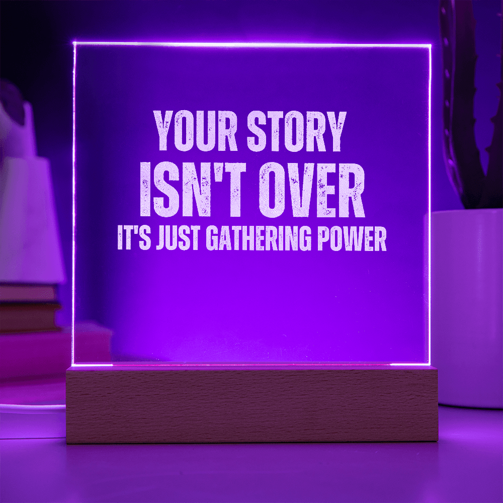 Your Story Isn't Over it's Just Gathering Power - Bold Infinity.store