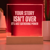 Your Story Isn't Over it's Just Gathering Power - Bold Infinity.store